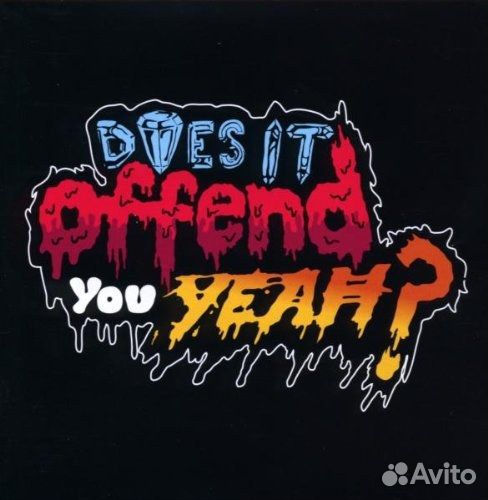 Does IT Offend You, Yeah - You Have No Idea What Y